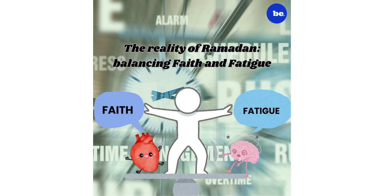 The reality of Ramadan: balancing faith and fatigue